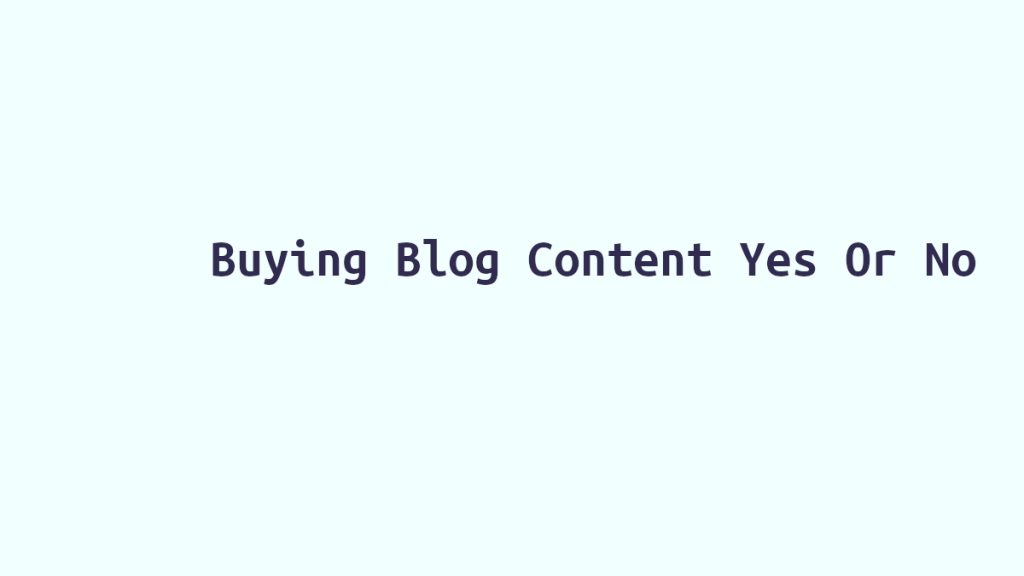 Questions to ask before buying blog content