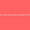 How to View android app permissions Its A Free App No Ads