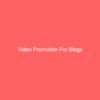 Video Promotion For Blogs